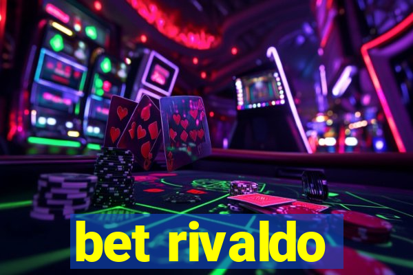 bet rivaldo